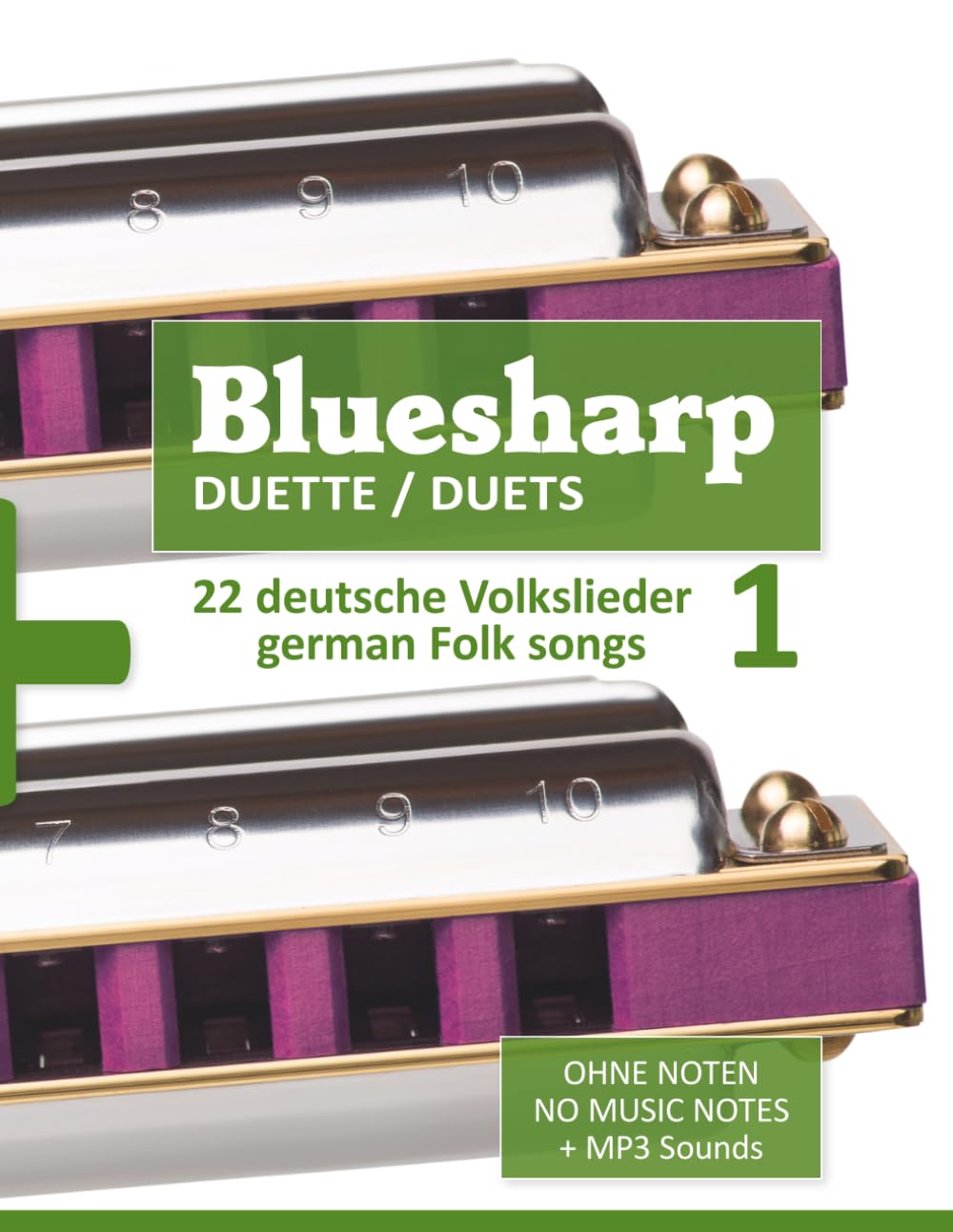 Bluesharp Duette / Duets - 22 deutsche Volkslieder / German Folk Songs - 1: Ohne Noten - No Music Notes + MP3 Sounds (Bluesharp Songbooks)