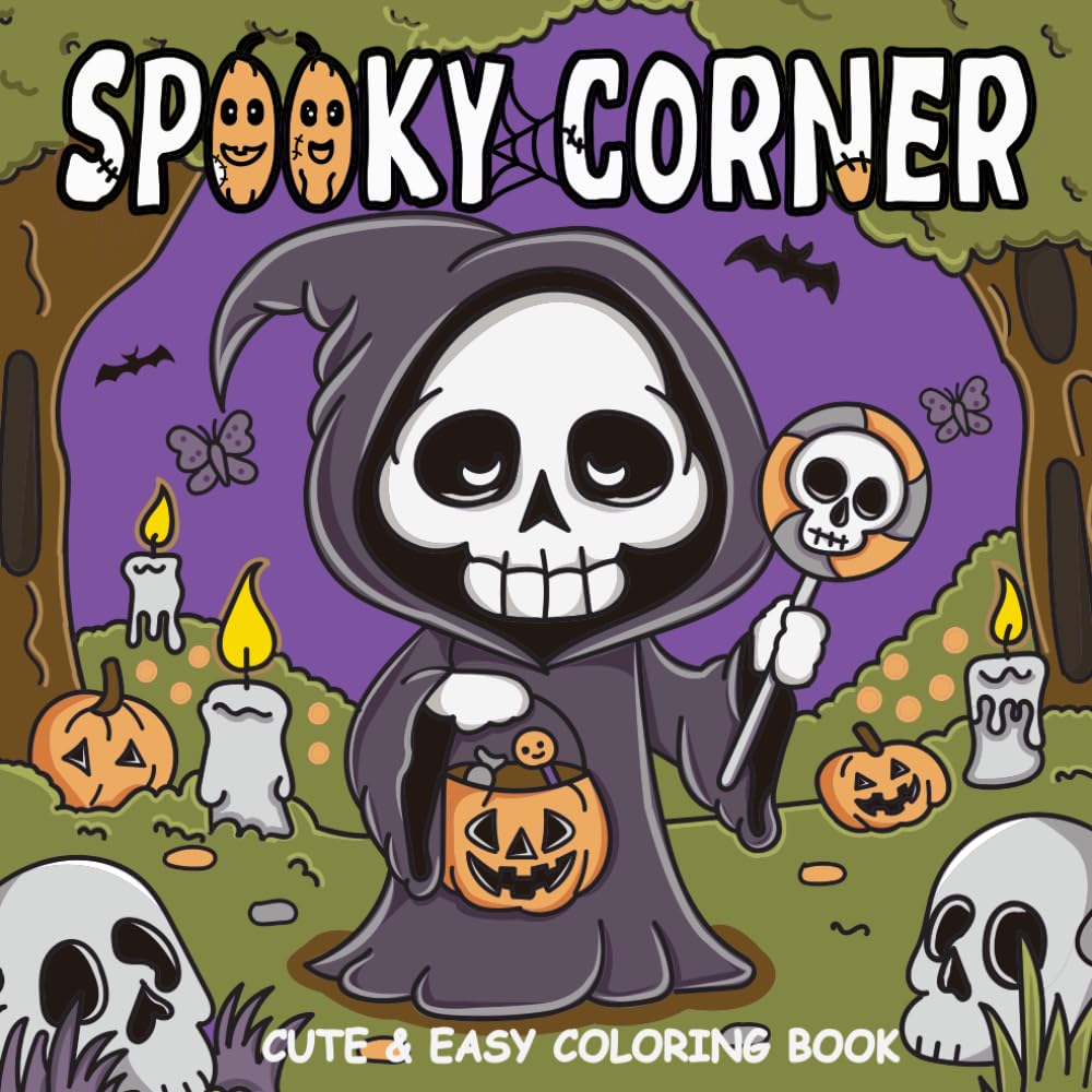 Spooky Corner: Bold and Easy Coloring Book for Adults and Teens Featuring Adorable Characters, Creepy Creatures and Cozy Hygge Scenes for Relaxation (Cute & Simple Coloring)