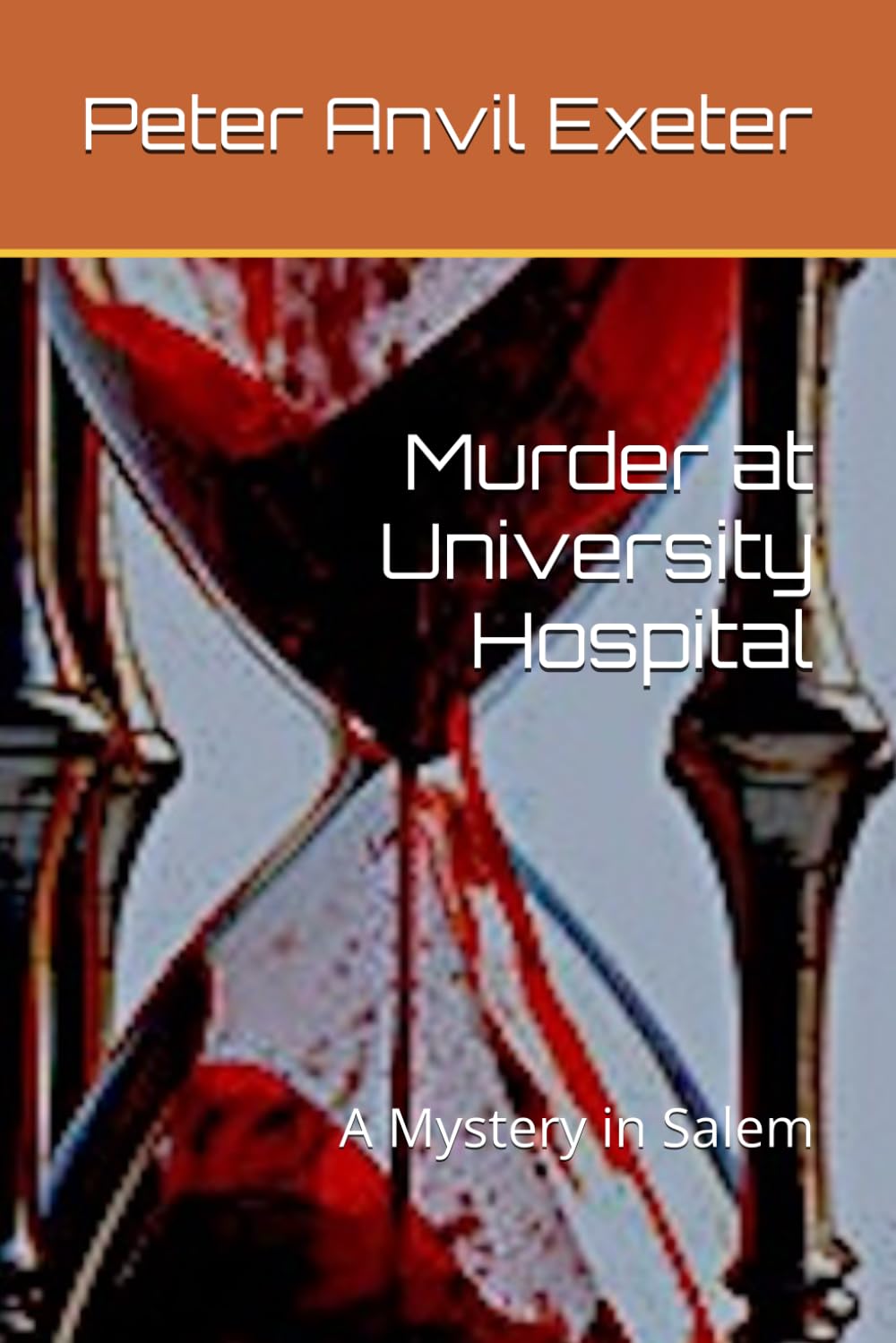 Murder at University Hospital: A Mystery in Salem