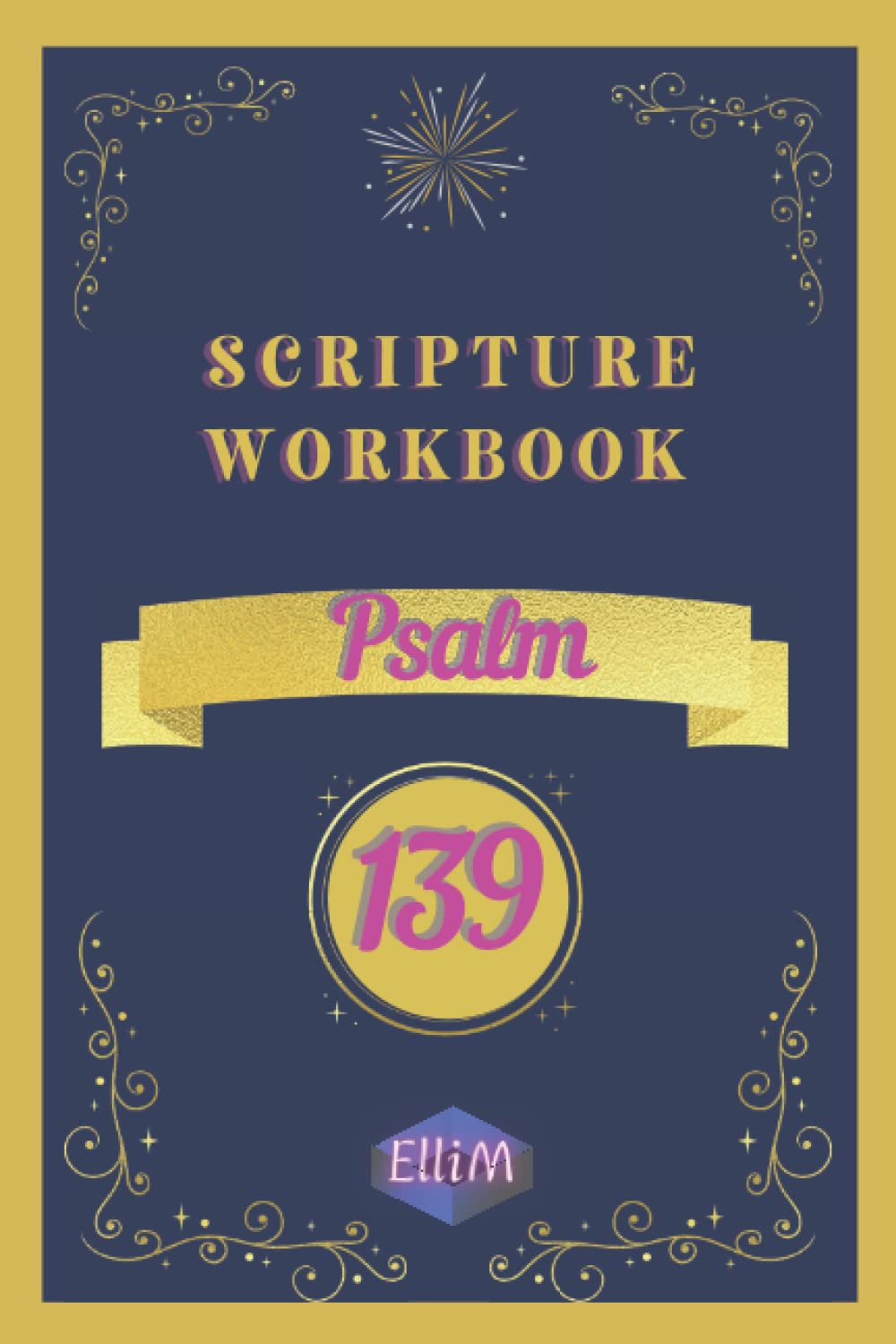 SCRIPTURE WORKBOOK - Psalm 139: Bible memory system to help knowing and applying the God's Word