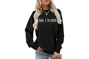 Nah I'm Good Sweatshirt Women Fun Saying Shirts Humor Meme Sweater