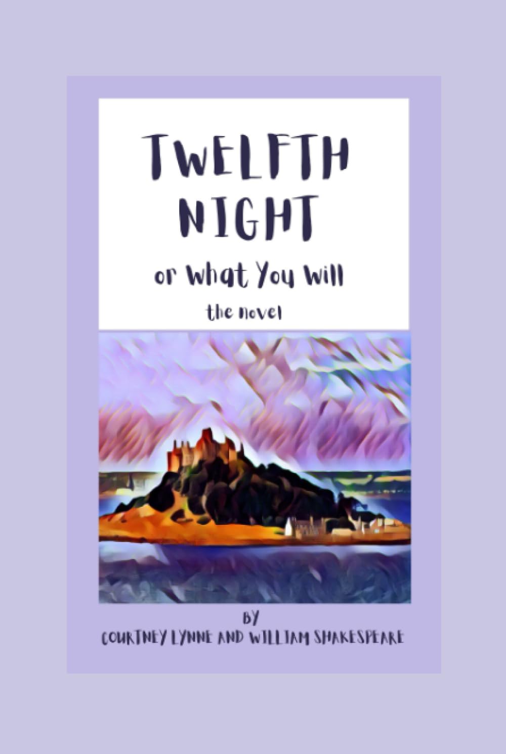 Twelfth Night, or What You Will: The Novel