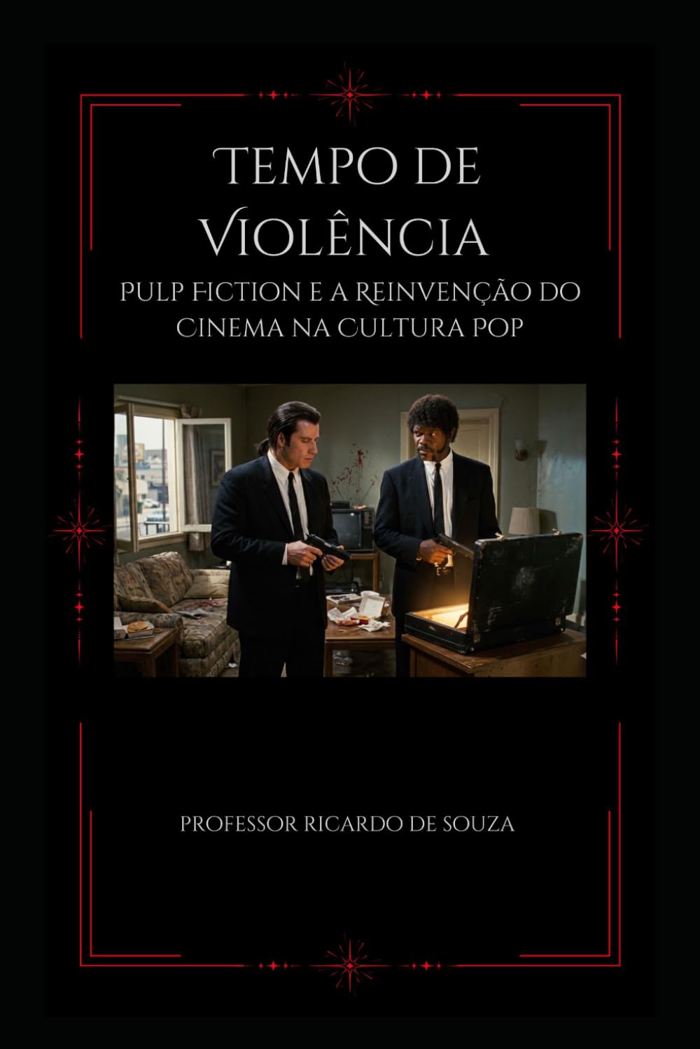 Tempo de Violência: Pulp Fiction e a Reinvenção do Cinema na Cultura Pop