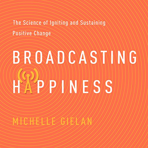 Broadcasting Happiness by Michelle Gielan episode artwork