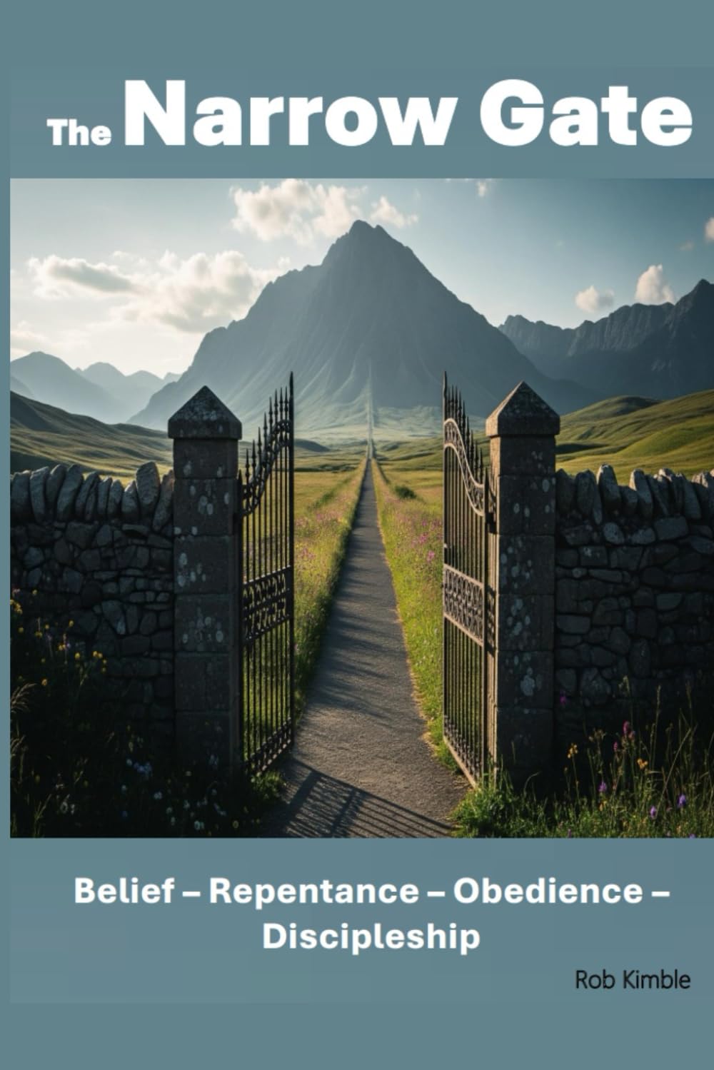 The Narrow Gate: Belief - Repentance - Obedience - Discipleship