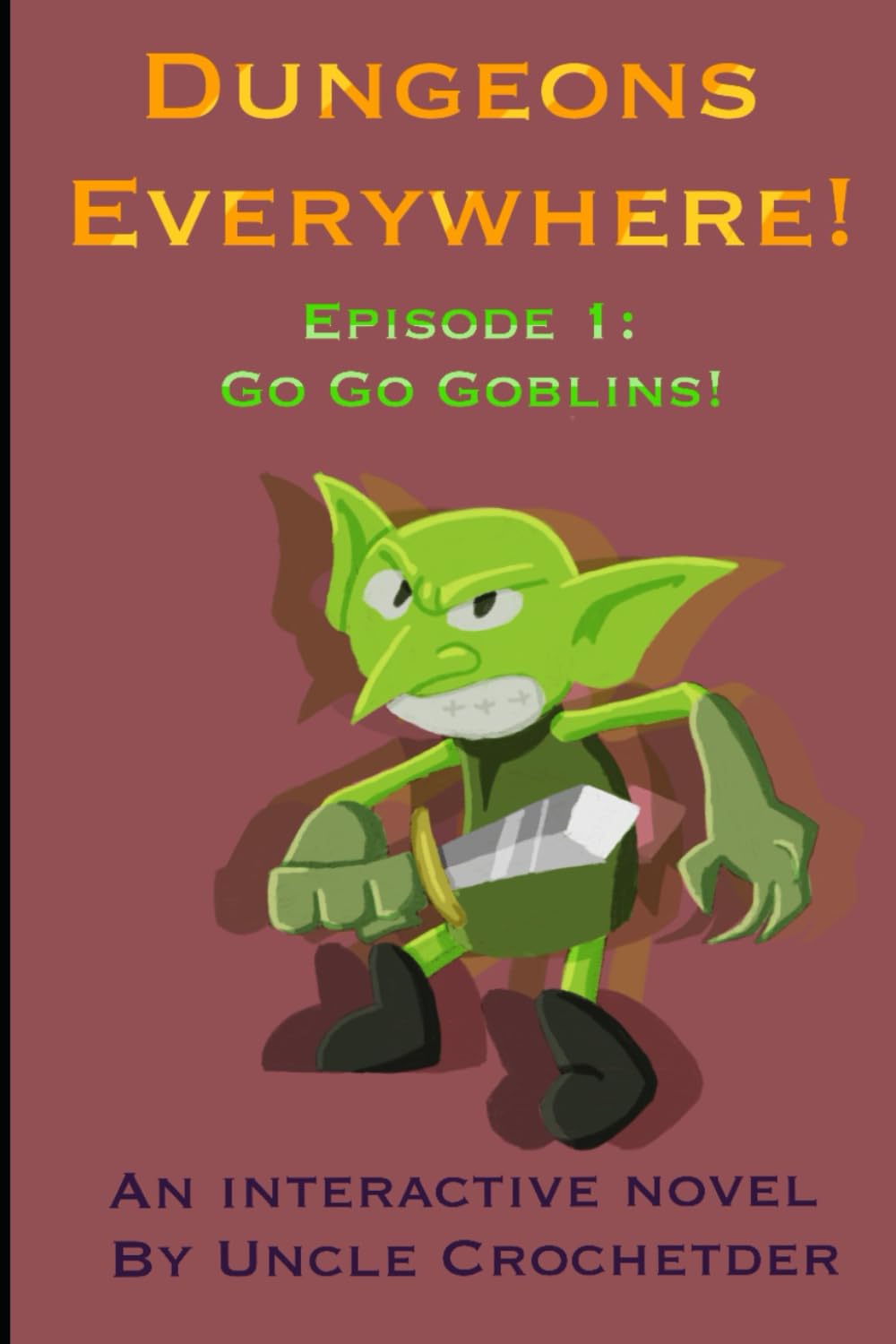 Dungeons Everywhere! Episode 1:: Go Go Goblins!