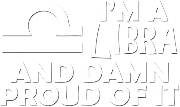 Im A Libra and Damn Proud of It - 8 Inch White Vinyl Decal for Windows, Trucks, Cars, Laptops, Macbooks, Etc.