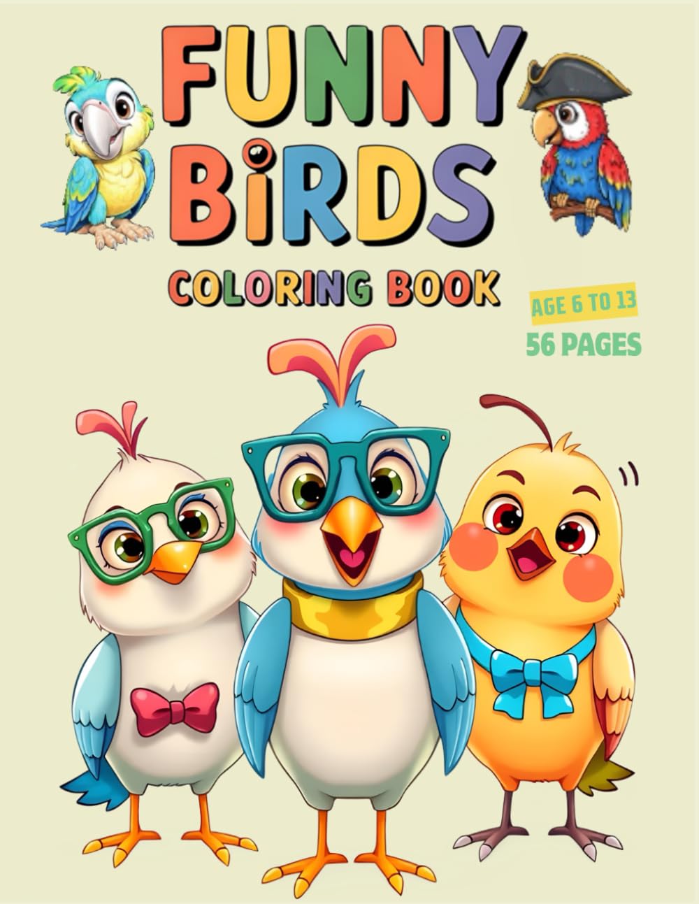 Funny Birds Coloring Book: 56 Fun, Cute, and Easy-to-Color Funny Bird Pages for All Ages