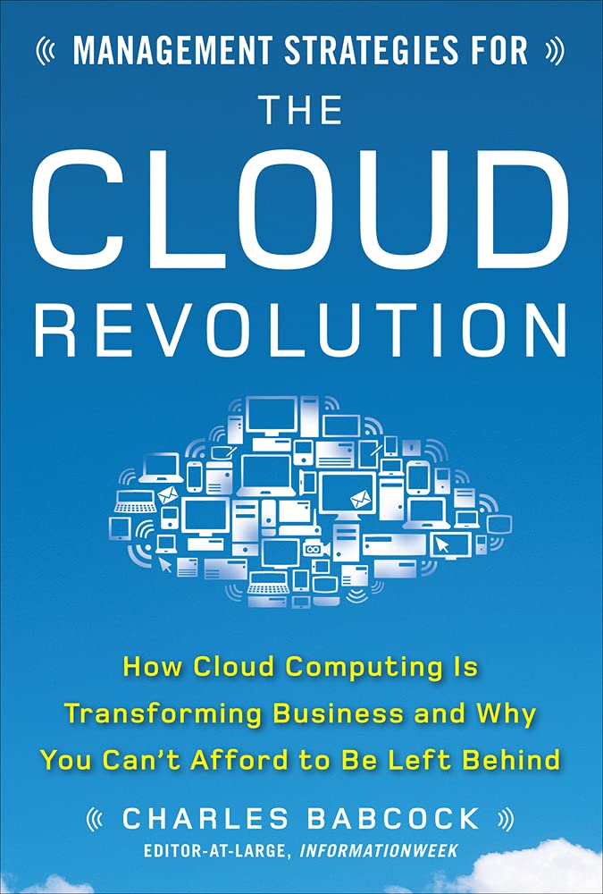 Buy Management Strategies for the Cloud Revolution: How Cloud Computing Is Transforming Business and Why You Can't Afford to Be Left Behind — BookShops.in