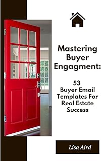 Mastering Buyer Engagement: 53 Proven Email Templates for Real Estate Success