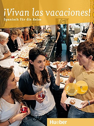 ¡Vivan las vacaciones!: Spanisch für die Reise / Buch mit Audio-CD: Spanisch für den Urlaub ¡Vivan las vacaciones!: Spanisch für die Reise / Buch mit Audio-CD: Spanisch für den Urlaub