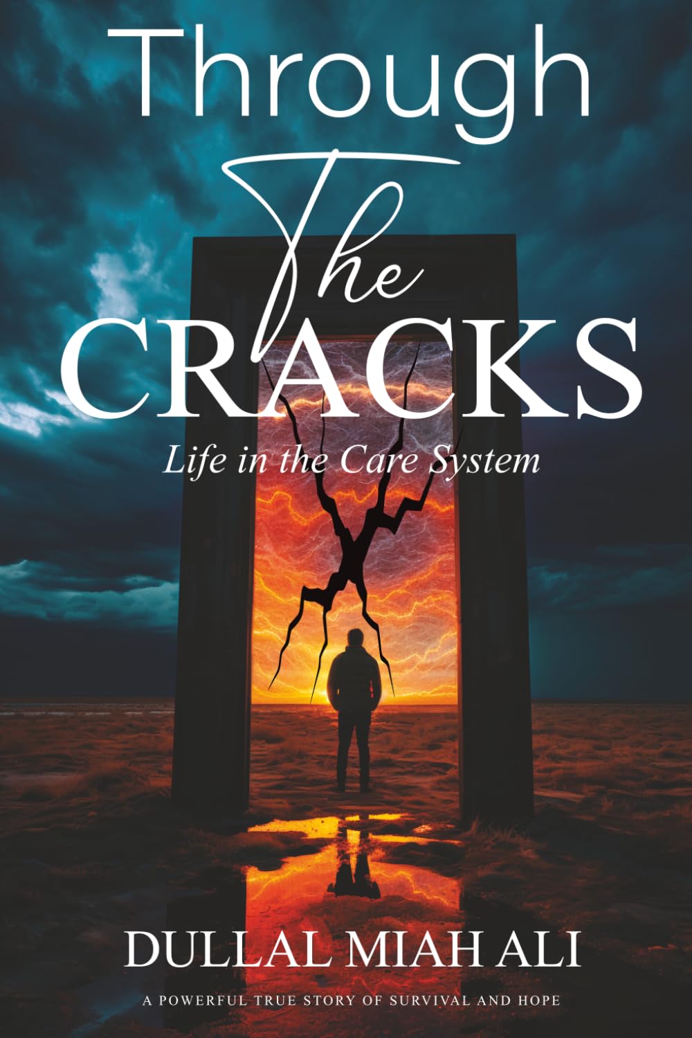 Through the Cracks: Life in the Care System By Dullal Miah: Surviving Care, Finding a Voice