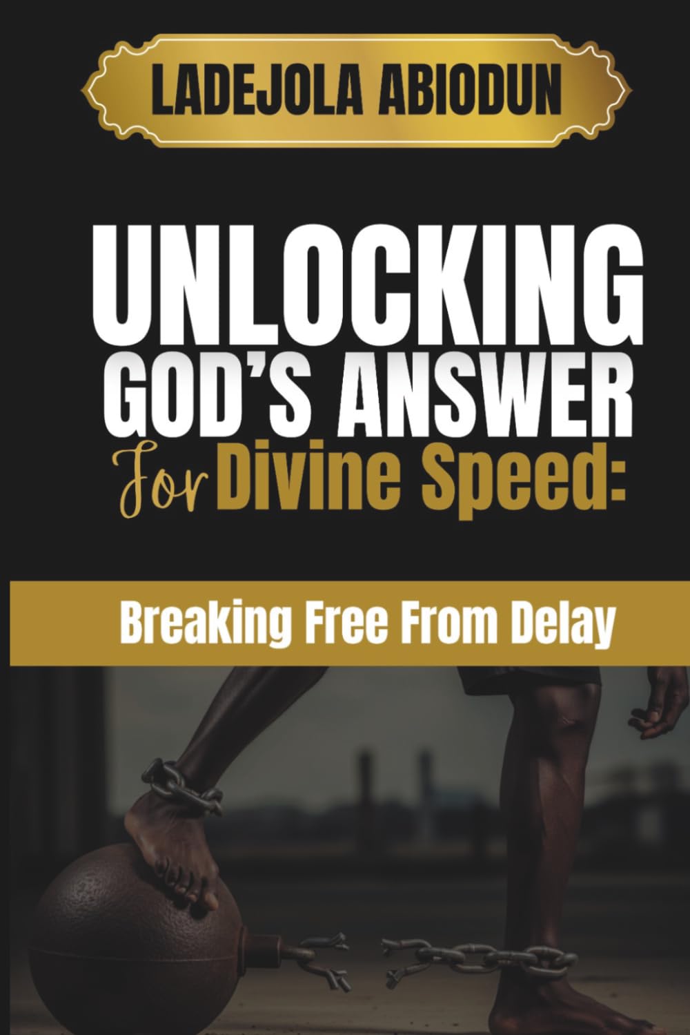 Unlocking God’s Answer for Divine Speed: Breaking Free From Delay, Stagnation, and Spiritual Resistance