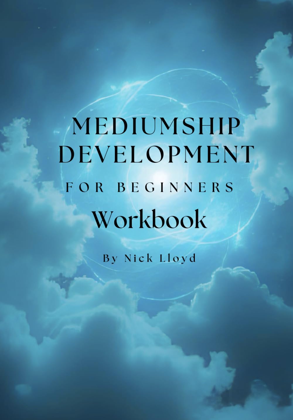 Mediumship development workbook for beginners