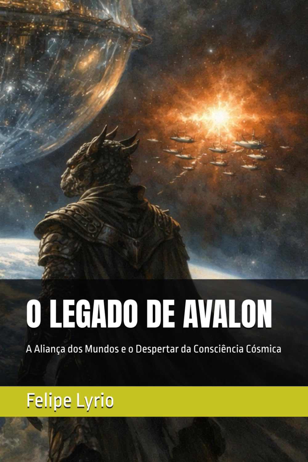 O LEGADO DE AVALON: A Aliança dos Mundos e o Despertar da Consciência Cósmica (Mistérios da Alma: As grandes jornadas da humanidade contadas para corações curiosos)