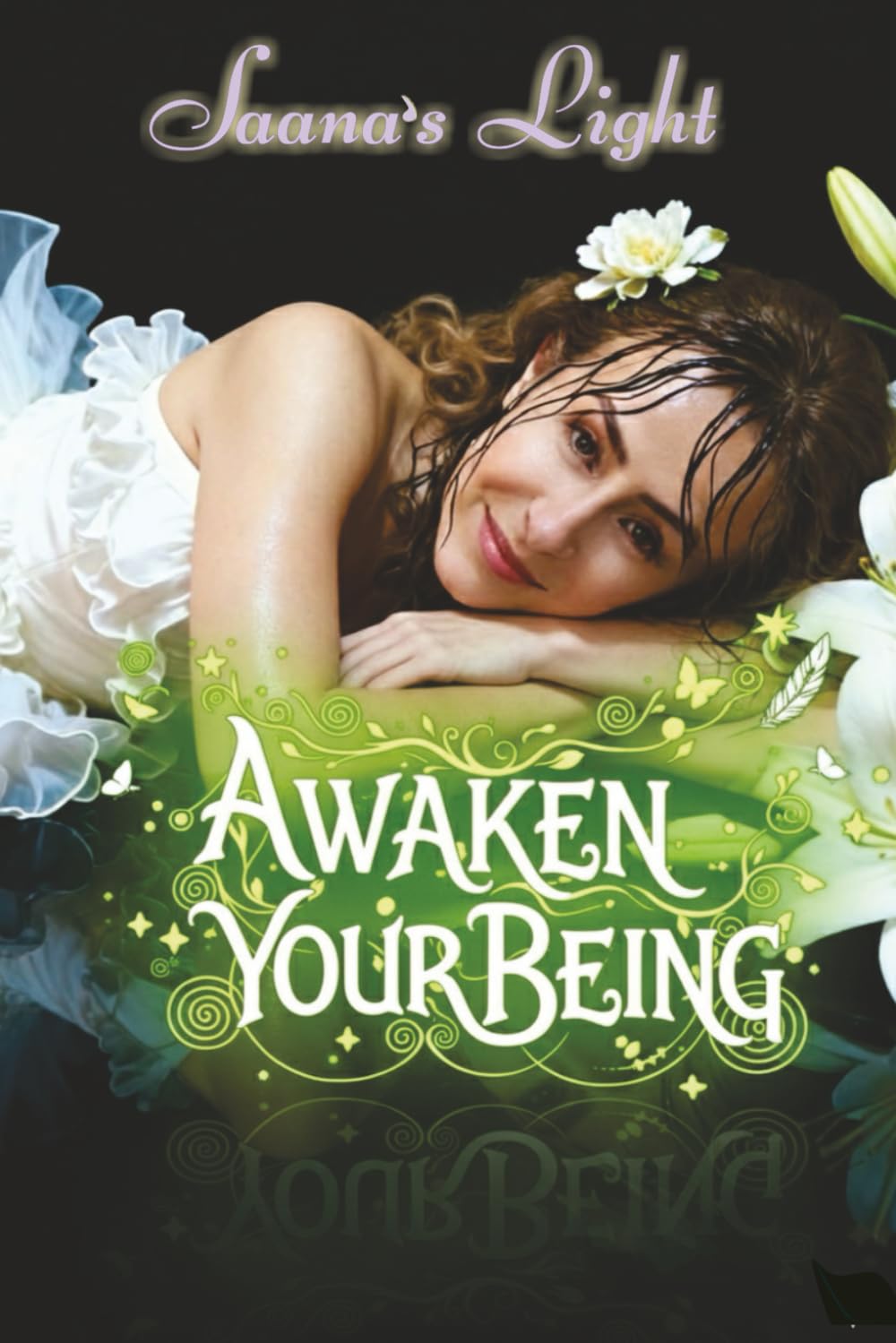 Awaken Your Being: A Guide of Healing and Transformation