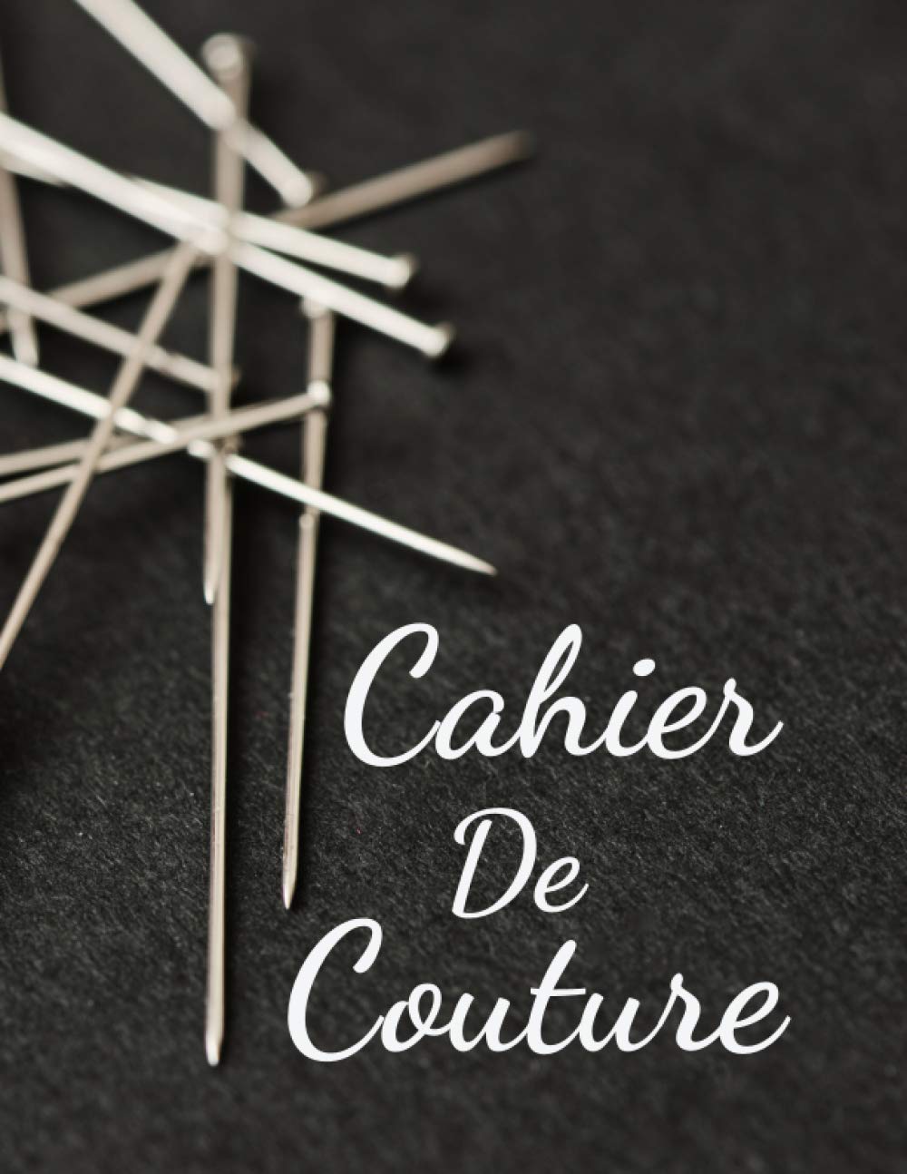 Cahier De Couture: 200 Pages Pour 100 Projets à Remplir | Meilleur Cadeau Pour Les Amateurs De Couture | Format (21cm X 28cm) XXL .