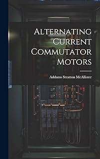 Alternating Current Commutator Motors