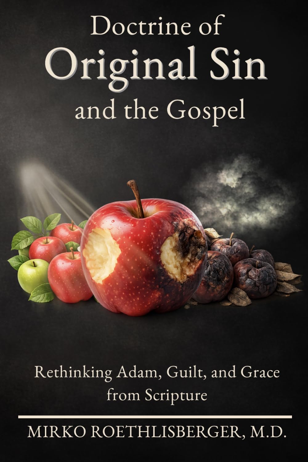 Doctrine of Original Sin and the Gospel: Rethinking Adam, Guilt, and Grace from Scripture