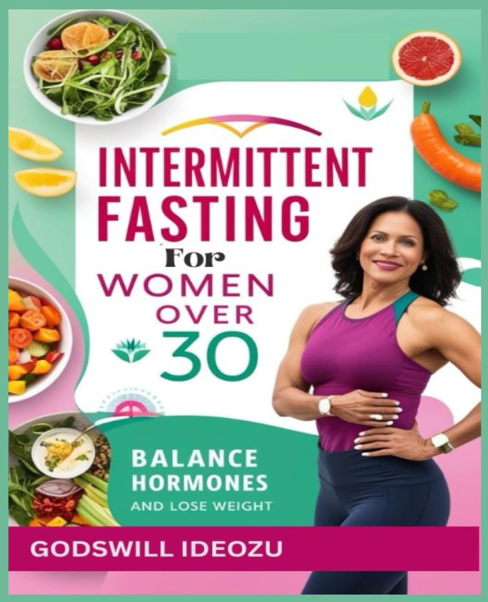 Intermittent Fasting for Women Over 30: Balance Hormones and Lose Weight