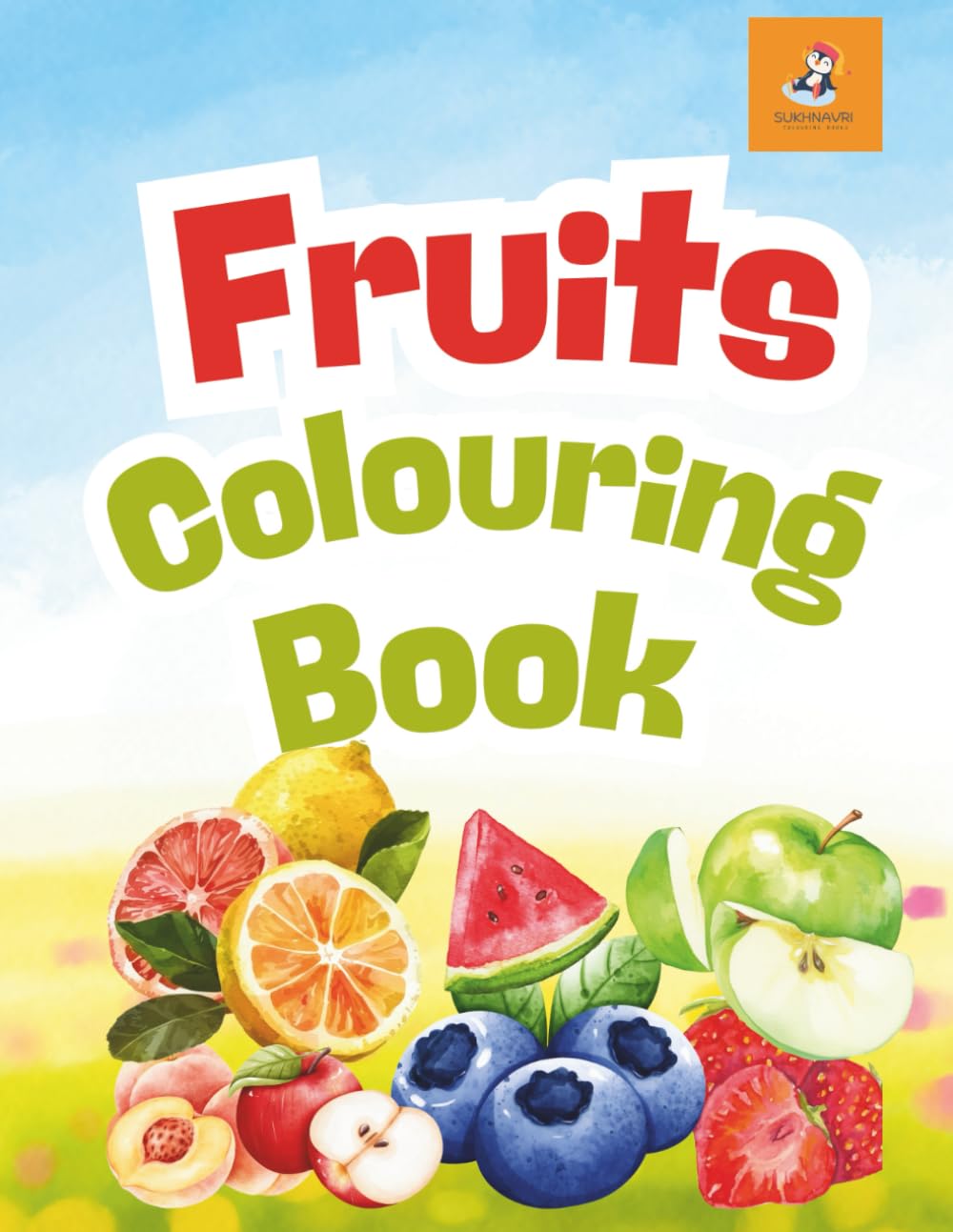 Fruits Coloring Book for Kids: Fun & Simple Fruit Coloring Pages for Kids Ages 3–6 | Big, Easy Designs for Toddlers and Preschoolers