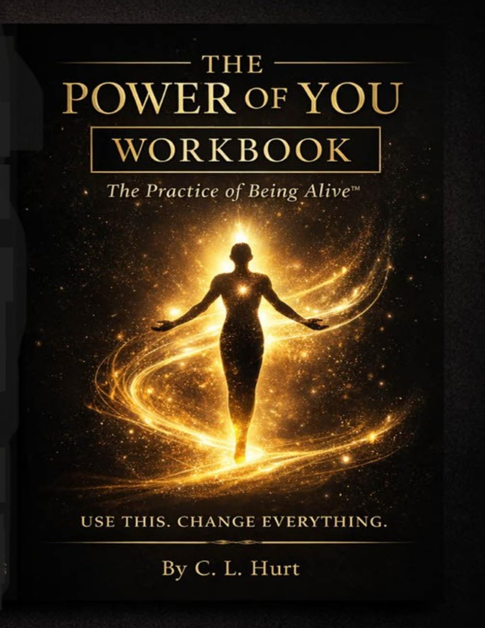The Power of You Workbook: The Practice of Being Alive