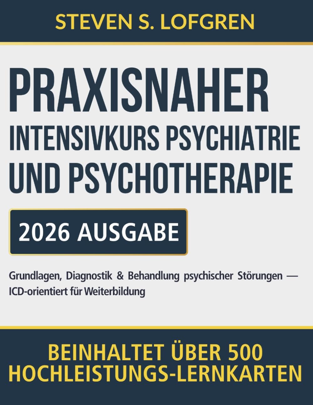 Praxisnaher Intensivkurs Psychiatrie und Psychotherapie: Grundlagen, Diagnostik & Behandlung psychischer Störungen — ICD-orientiert für Weiterbildung