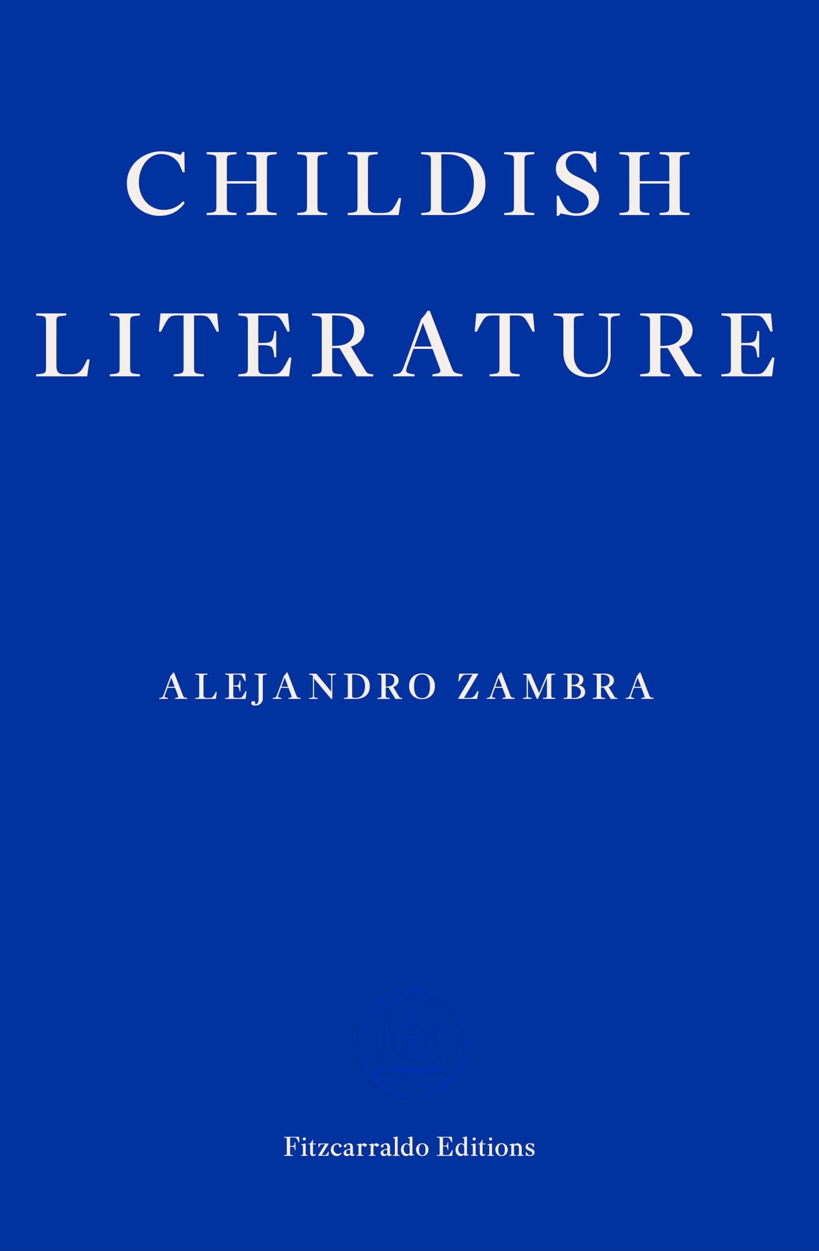 Childish Literature: Alejandro Zambra