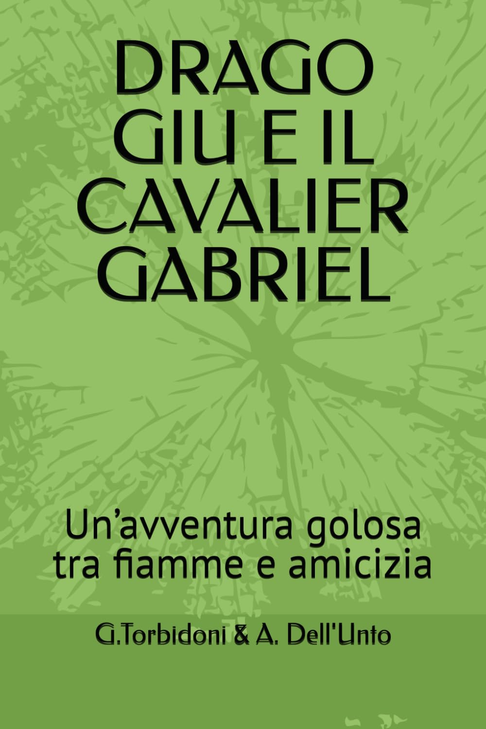 DRAGO GIU E IL CAVALIER GABRIEL: Un’avventura golosa tra fiamme e amicizia
