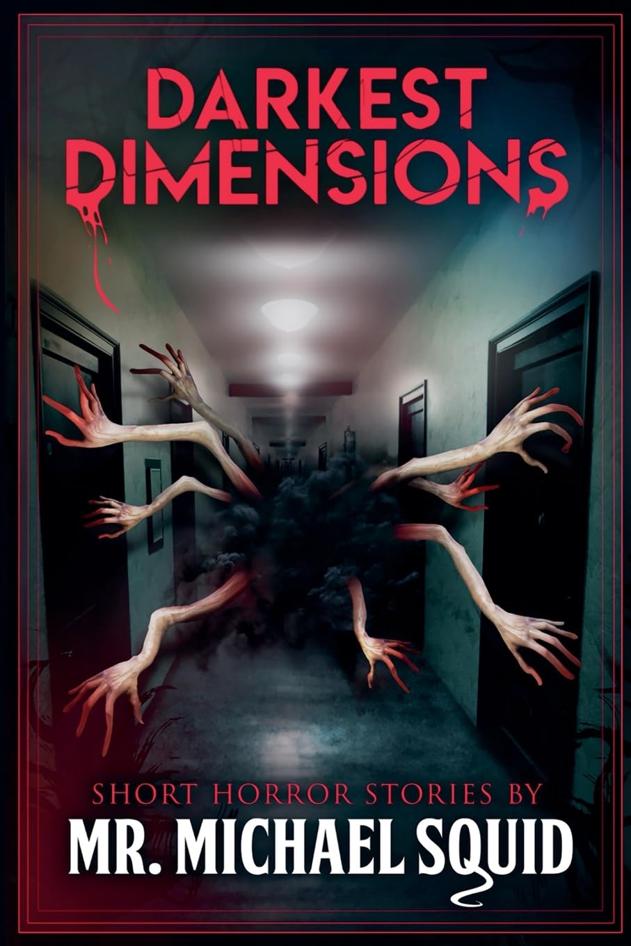Darkest Dimensions: 52 Terrifying Tales of Horror and the Supernatural (Never Sleep Again)