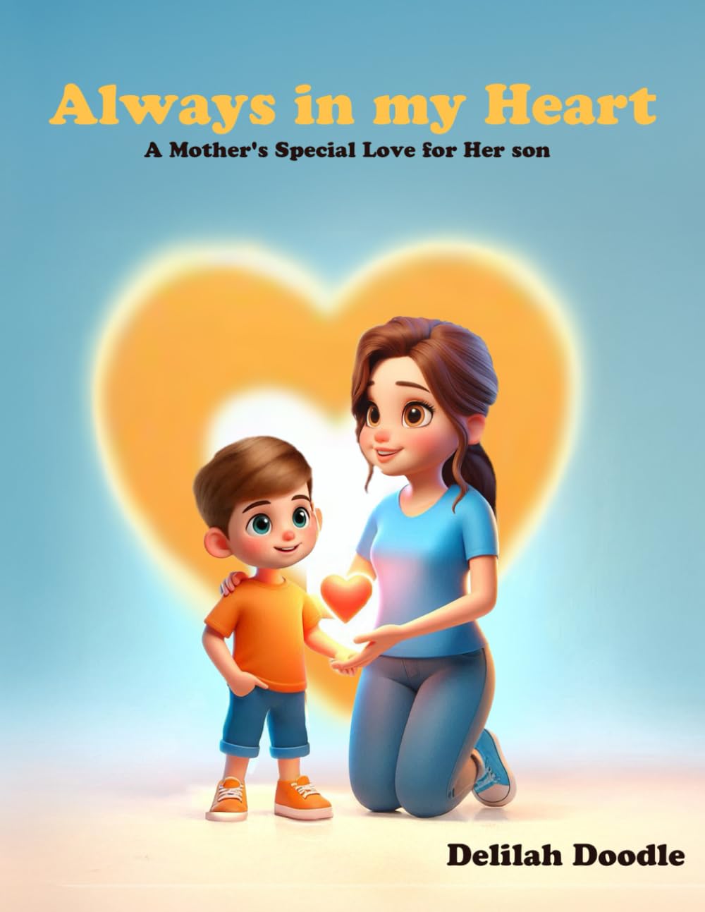 Always In My Heart: A Mother's Special Love for Her Son