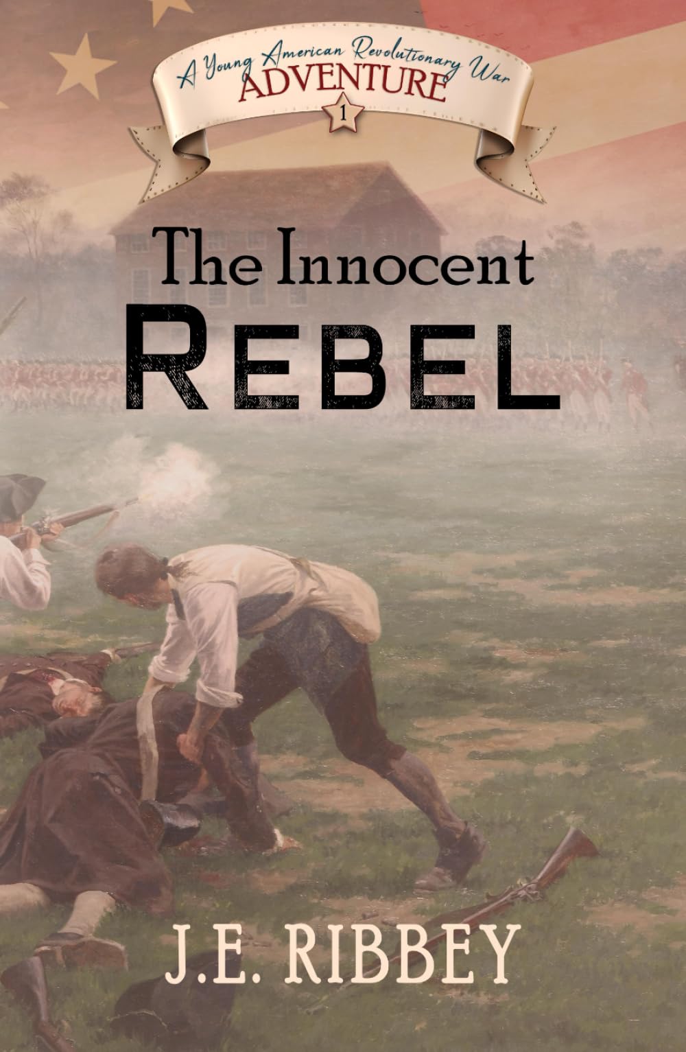 The Innocent Rebel: A Young American Revolutionary War Adventure (Young American Adventures)