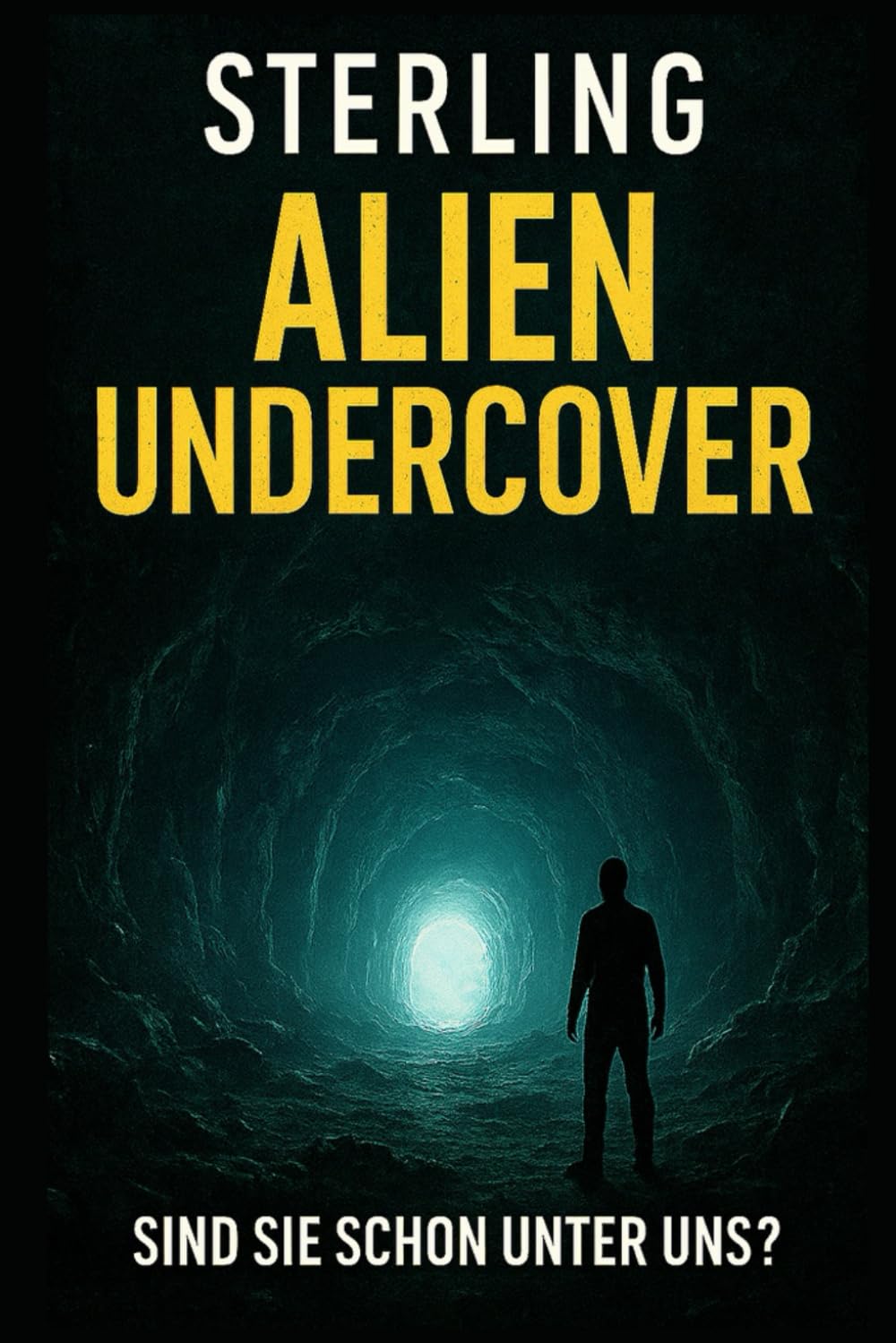 Alien Undercover I Sind sie schon unter uns: Anzeichen einer unterirdischen Hochtechnologie