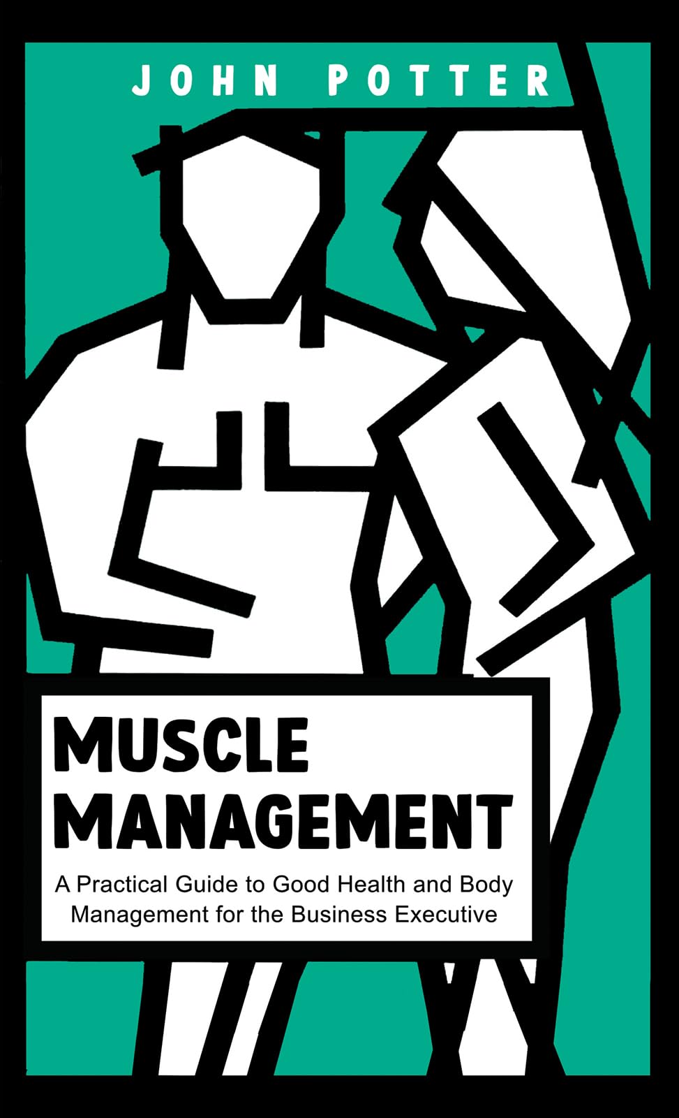 Muscle Management: A Practical Guide to Good He. Potter, Potter,**
