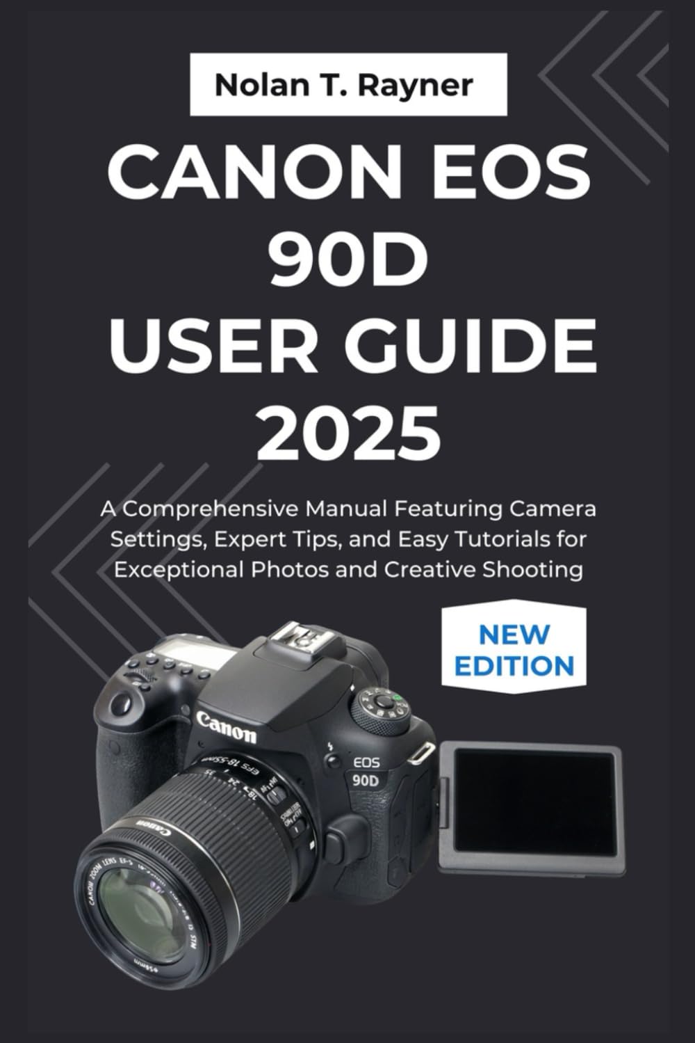 Canon EOS 90D User Guide 2025: A Comprehensive Manual Featuring Camera Settings, Expert Tips, and Easy Tutorials for Exceptional Photos and Creative ... Manuals for Tech Enthusiasts and Beginners)