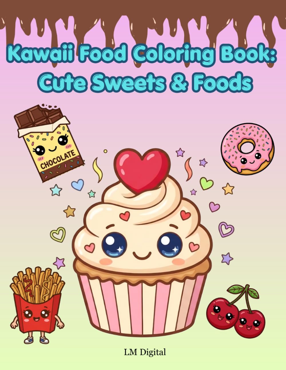 Kawaii Food Coloring Book: Cute Sweets & Foods: 51 Cute Coloring Pages