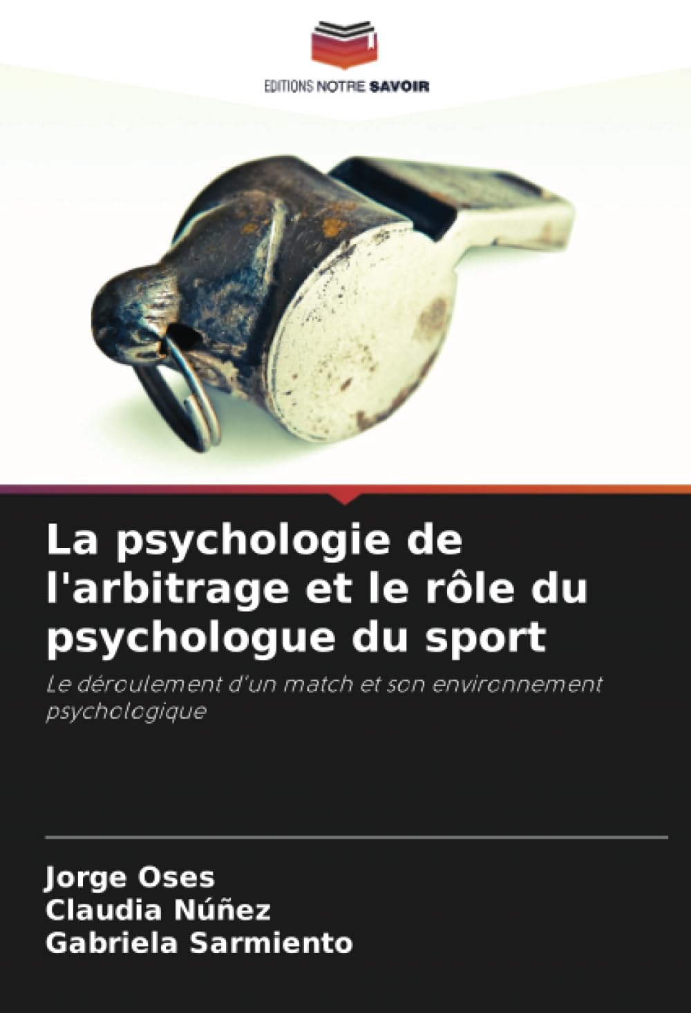 La psychologie de l'arbitrage et le rôle du psychologue du sport: Le déroulement d'un match et son environnement psychologique