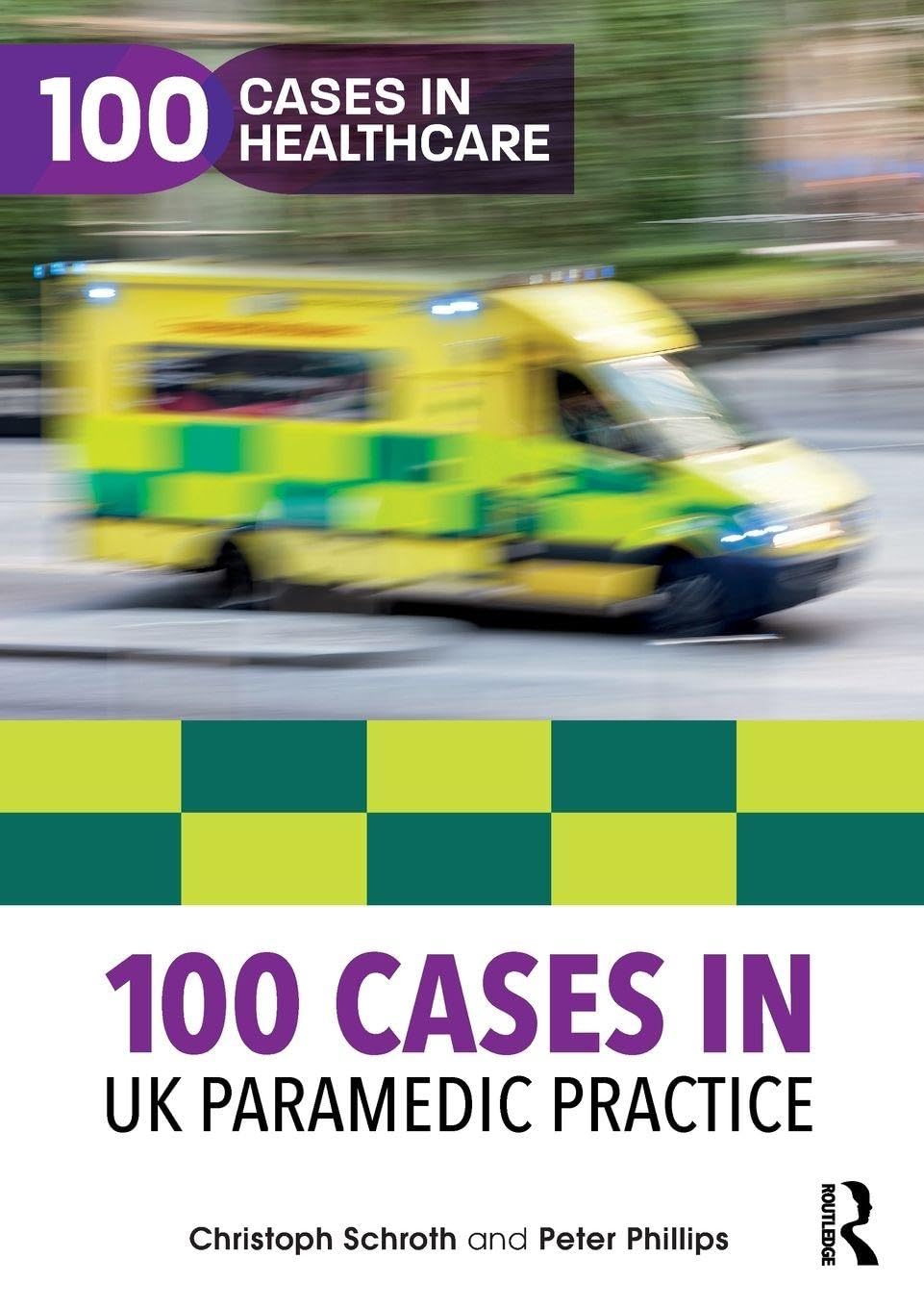 100 Cases in UK Paramedic Practice (100 Cases in Healthcare)