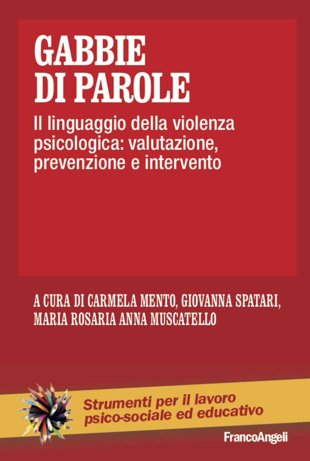 Gabbie Di Parole. Il Linguaggio Della Violenza Psicologica: Valutazione, Prevenzione E Intervento - 4