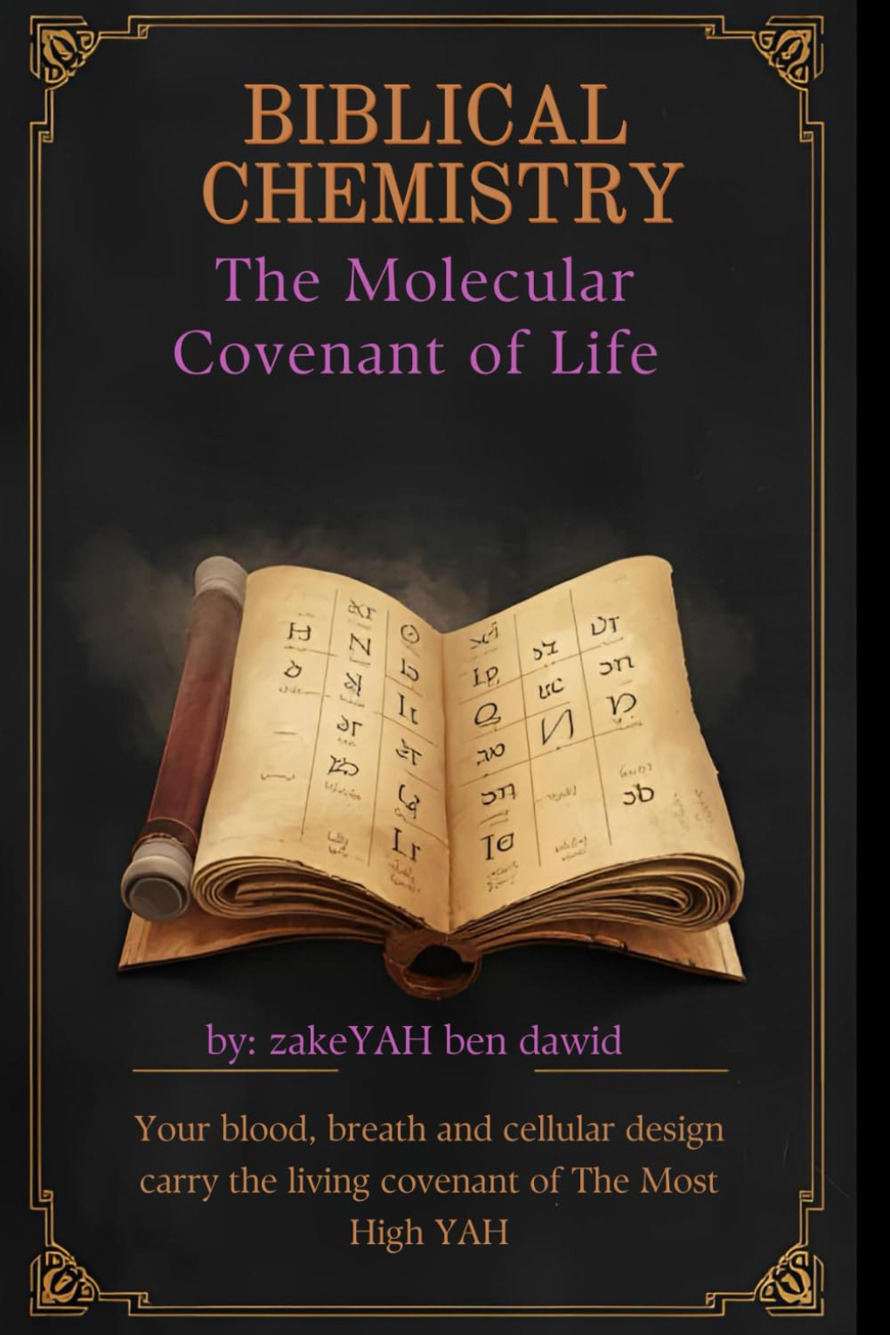 Biblical Chemistry: The Molecular Covenant of Life: The Molecular Covenant of Life