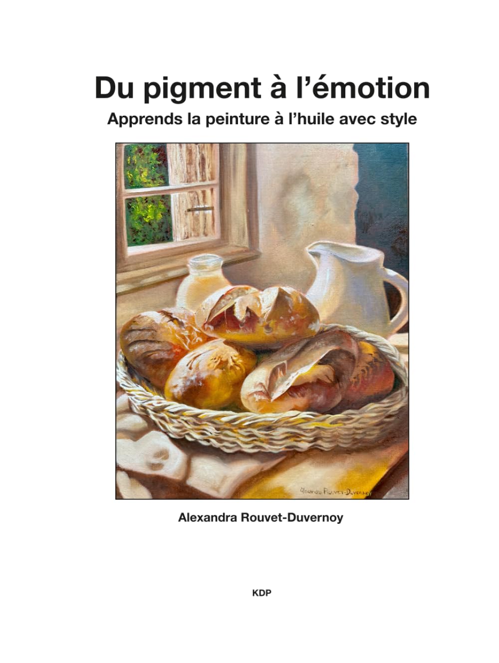 Du pigment a l’émotion: Apprends la peinture à l’huile avec style (Cours d'Art)