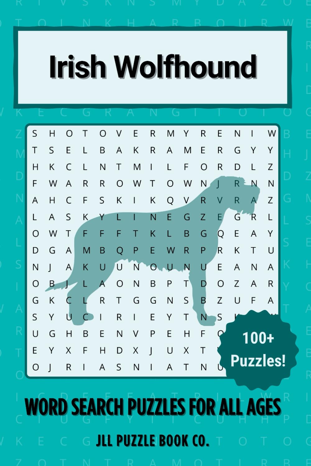 Irish Wolfhound Word Search Puzzle Book: Over 100 Fun Word Search Puzzles - The Perfect Gift for Owners, Dog Lovers, and Puzzle Fans of All Ages (Dog Breed Word Search Puzzle Books)