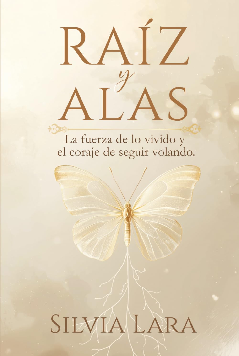 RAIZ Y ALAS: LA FUERZA DE LO VIVIDO Y EL CORAJE DE SEGUIR VOLANDO.