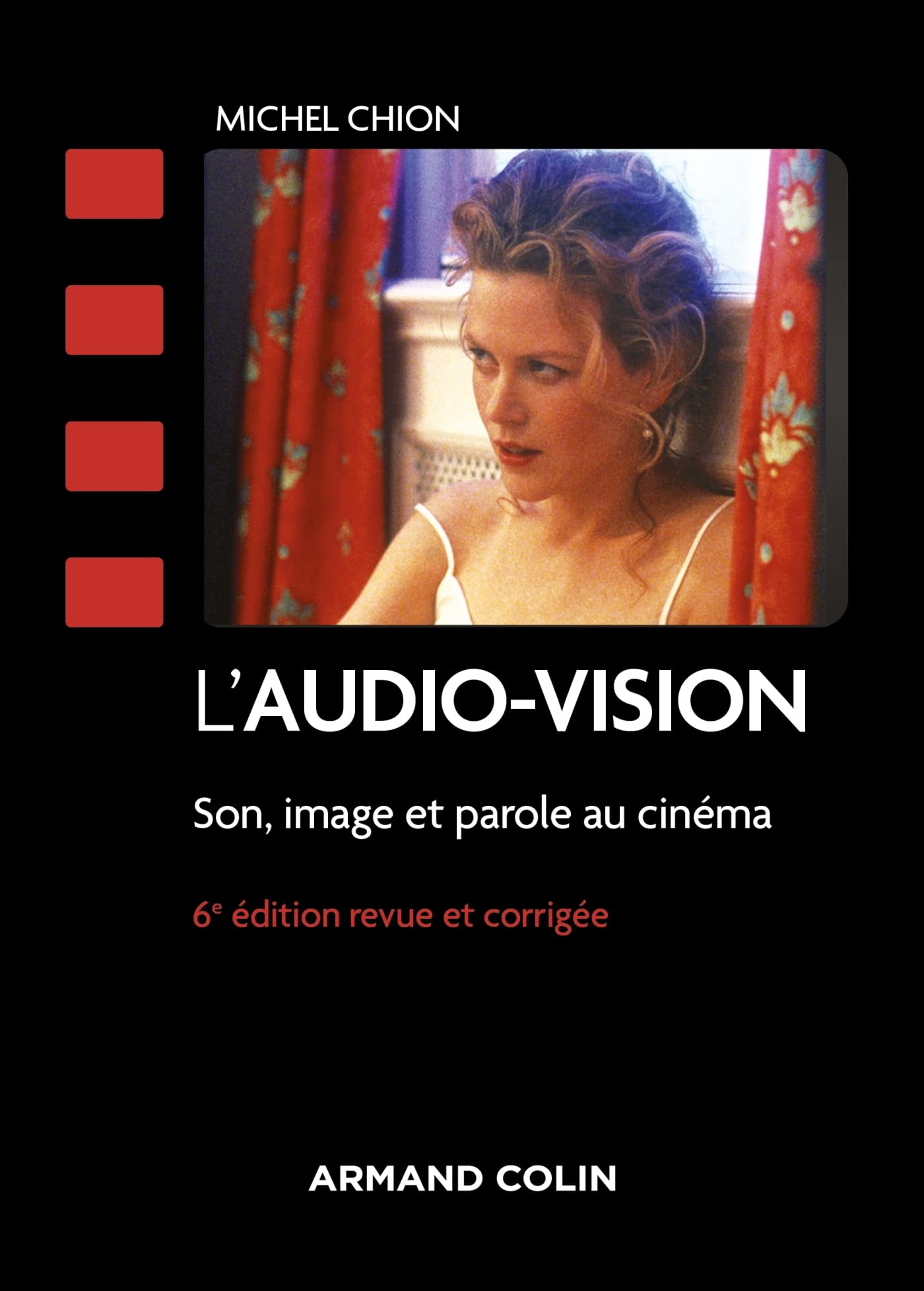 L'audio-vision - 6e éd.: Son, image et parole au cinéma