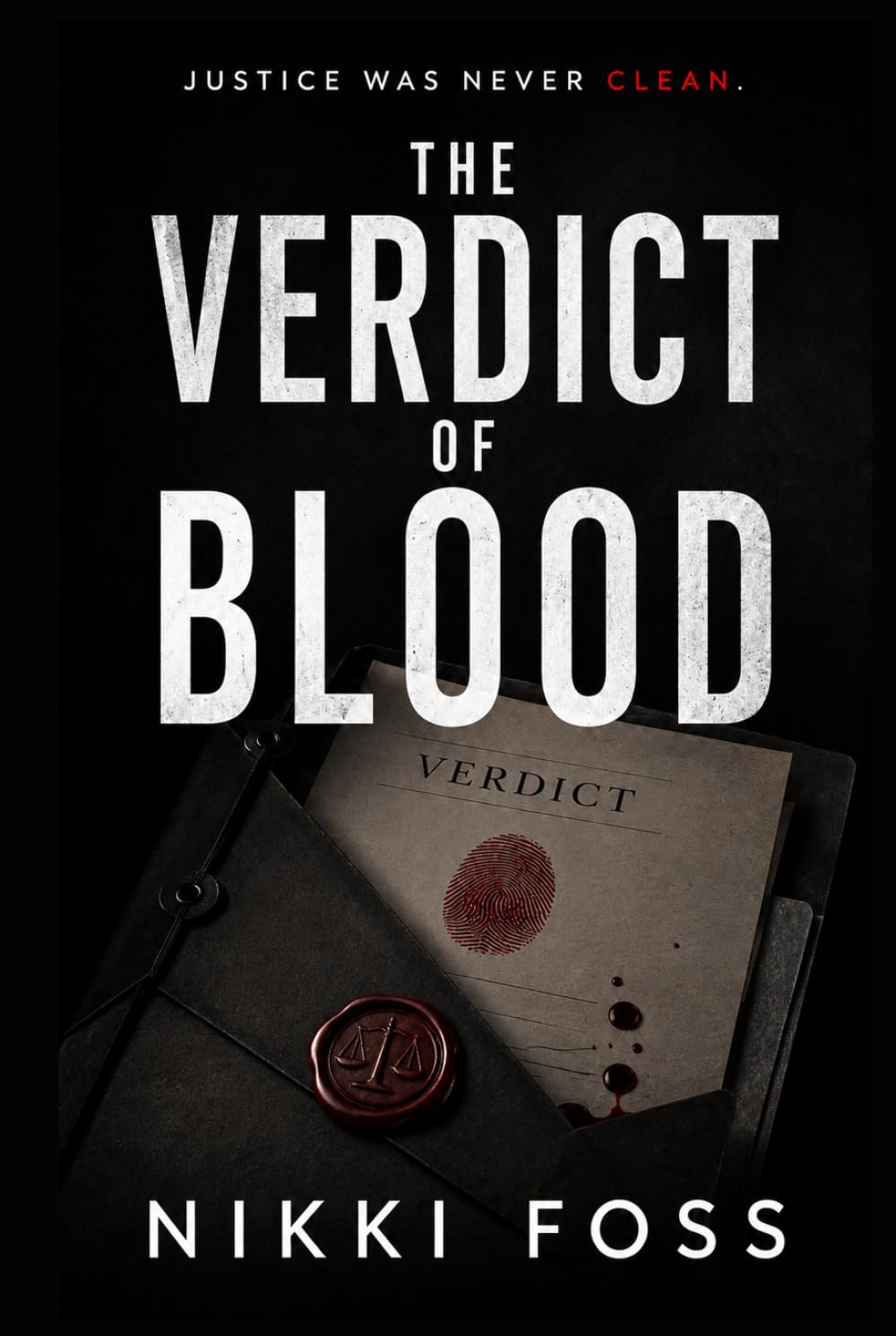 THE VERDICT OF BLOOD: A Dark Legal Psychological Thriller