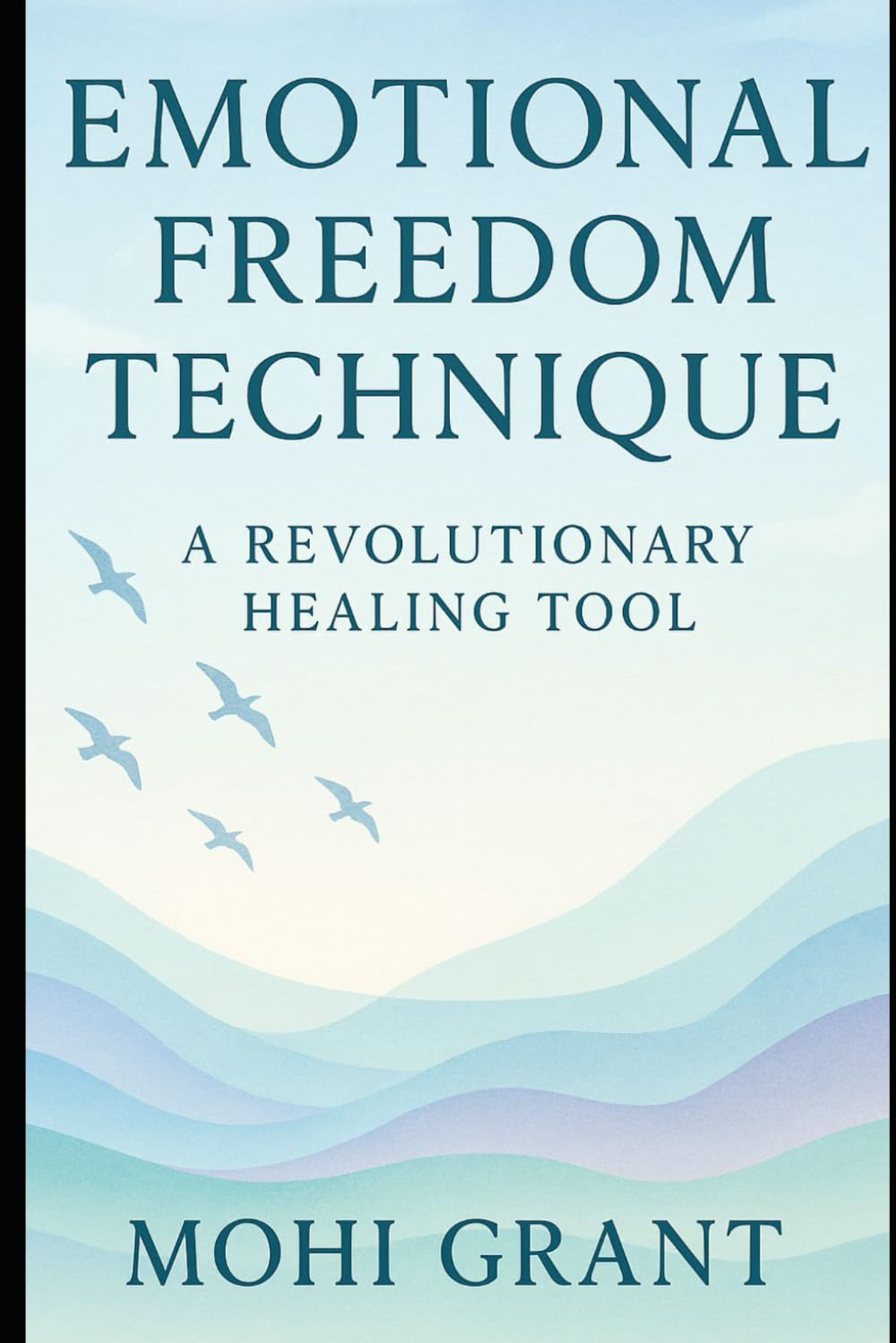 EMOTION FREEDOM TECHNIQUE: A Revolutionary Healing Tool