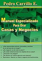 "Manual especializado para orar casas y negocios" (Spanish Edition) 9584465619 Book Cover
