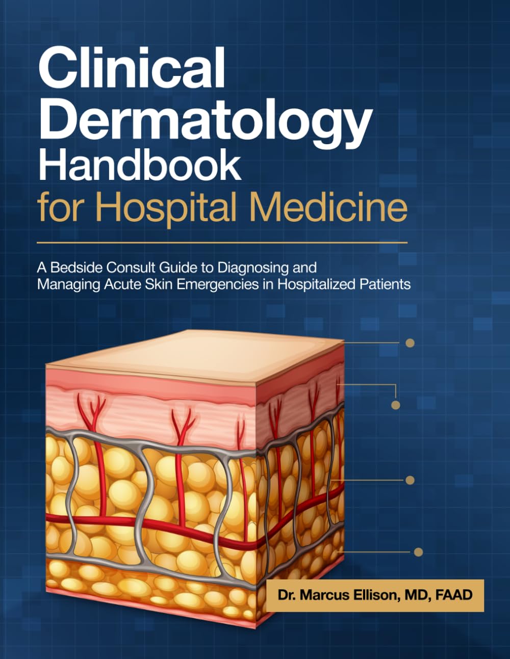 Clinical Dermatology Handbook for Hospital Medicine: A Bedside Consult Guide to Diagnosing and Managing Acute Skin Emergencies in Hospitalized Patients