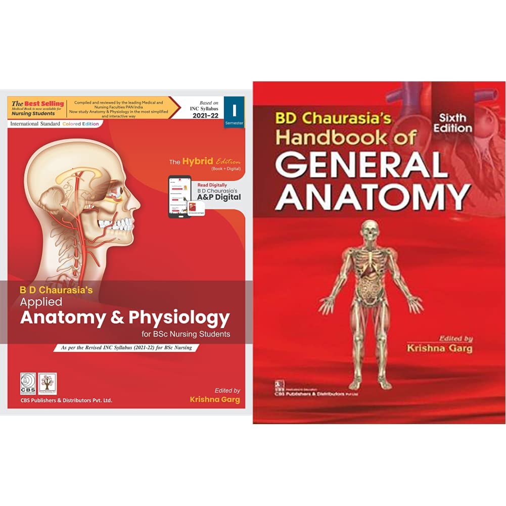 B D Chaurasia's Applied Anatomy & Physiology for BSc Nursing Students The Hybrid Edition (Book and Digital) (Based on INC 2021-22) edited & Bd Chaurasias Handbook Of General Anatomy 6Ed (Pb 2020)
