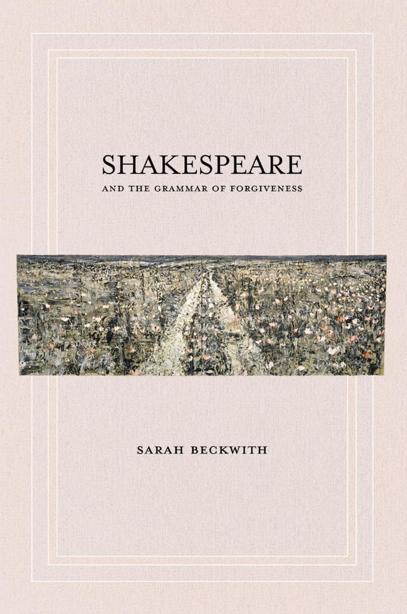 Shakespeare and the Grammar of Forgiveness Beckwith Paperback John Wiley & Sons